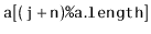 $ \mathtt{a[(j+n)\text{\ttfamily\%}a.length]}$
