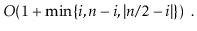 $\displaystyle O(1+\min\{\ensuremath{\ensuremath{\ensuremath{\mathit{i}}}}, \ens...
...{n}}}}/2-\ensuremath{\ensuremath{\ensuremath{\mathit{i}}}}\vert\}) \enspace .
$