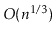 $ O(\ensuremath{\ensuremath{\ensuremath{\mathit{n}}}}^{1/3})$