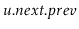 $ \ensuremath{\ensuremath{\mathit{u}}.\ensuremath{\mathit{next}}.\ensuremath{\mathit{prev}}}$