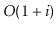 $ O(1+\ensuremath{\ensuremath{\ensuremath{\mathit{i}}}})$