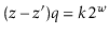 $\displaystyle (\ensuremath{\ensuremath{\ensuremath{\mathit{z}}}}-\ensuremath{\e...
...math{\mathit{z}}}}')q = k 2^{\ensuremath{\ensuremath{\ensuremath{\mathit{w}}}}}$