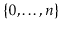 $ \{0,\ldots,\ensuremath{\ensuremath{\ensuremath{\mathit{n}}}}\}$