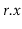 $ \ensuremath{\ensuremath{\mathit{r}}.\ensuremath{\mathit{x}}}$