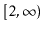 $ [2,\infty)$