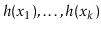 $ h(x_1),\ldots,h(x_k)$