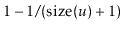 $ 1-1/(\ensuremath{\ensuremath{\mathrm{size}(\ensuremath{\mathit{u}})}}+1)$