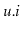 $ \ensuremath{\ensuremath{\mathit{u}}.\ensuremath{\mathit{i}}}$