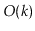 $ O(\ensuremath{\ensuremath{\ensuremath{\mathit{k}}}})$