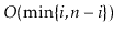 $ O(\min\{\ensuremath{\ensuremath{\ensuremath{\mathit{i}}}},\ensuremath{\ensuremath{\ensuremath{\mathit{n}}}}-\ensuremath{\ensuremath{\ensuremath{\mathit{i}}}}\})$
