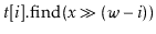 $ \ensuremath{\ensuremath{\mathit{t}}[\ensuremath{\mathit{i}}].\mathrm{find}(\en...
...{\mathit{x}}\ensuremath{\gg}(\ensuremath{\mathit{w}}-\ensuremath{\mathit{i}})})$